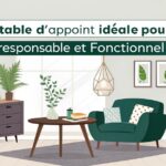 Choisir la table d’appoint idéale pour un intérieur éco-responsable et fonctionnel